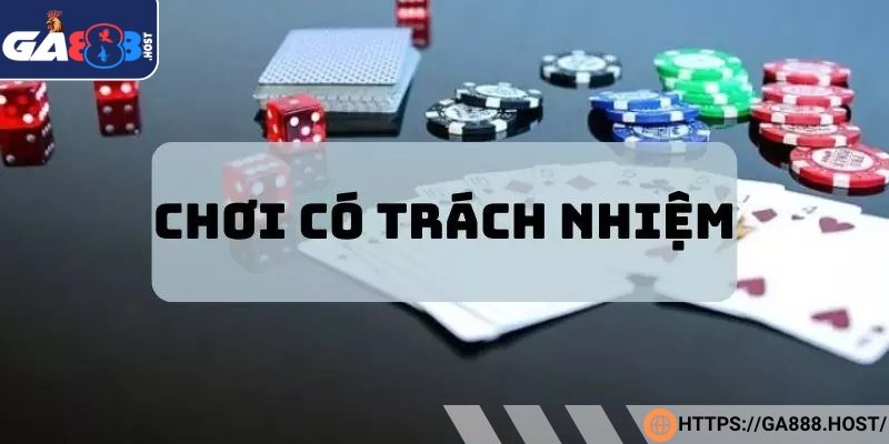 Nhiệm vụ và trách nhiệm của người chơi khi cá cược trách nhiệm