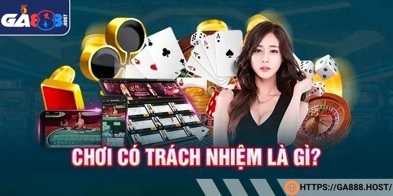 Tóm tắt thông tin về quy định chơi có trách nhiệm 