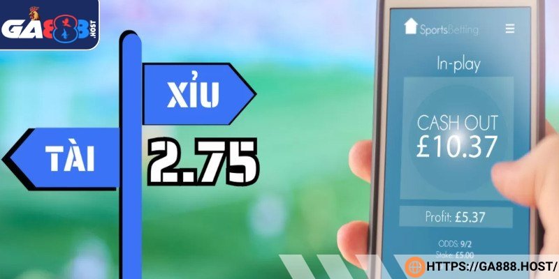 Chơi kèo tài xỉu 2.75 nên đánh giá đội bóng